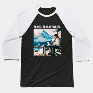 Work From Anywhere - Mountains and Snow Baseball T-Shirt